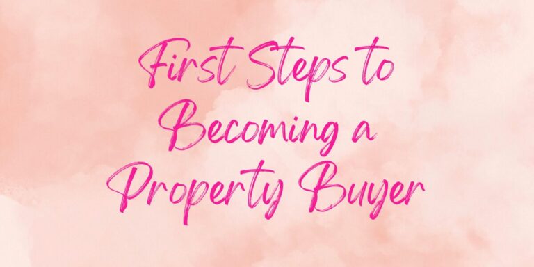 Blog First Steps to Becoming a Property Buyer