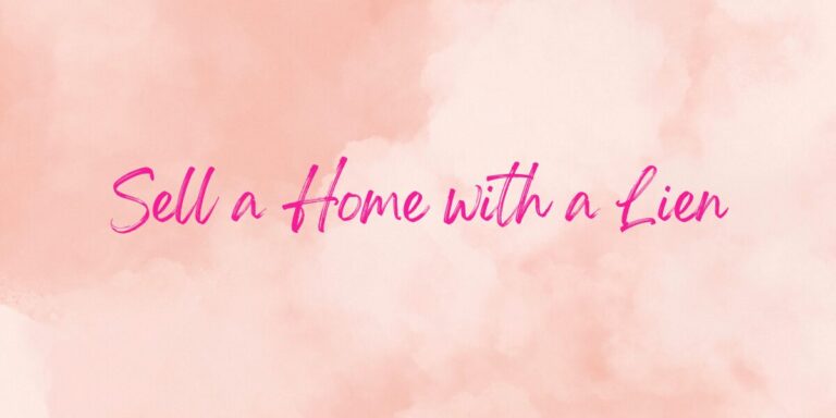 Sell a Home with a Lien
